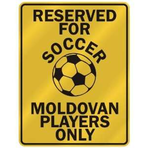 RESERVED FOR  S OCCER MOLDOVAN PLAYERS ONLY  PARKING SIGN COUNTRY 