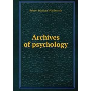  Archives of psychology Robert Sessions Woodworth Books