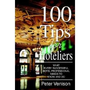  100 Tips for Hoteliers What Every Successful Hotel 