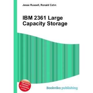 IBM 2361 Large Capacity Storage Ronald Cohn Jesse Russell  