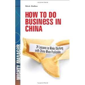  How to Do Business in China: 24 Lessons to Make Working in 