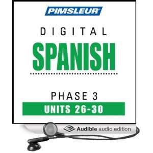  Spanish Phase 3, Unit 26 30 Learn to Speak and Understand Spanish 