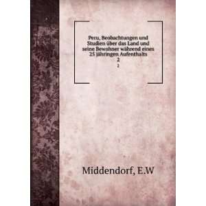   wÃ¤hrend eines 25 jÃ¤hringen Aufenthalts. 2 E.W Middendorf Books