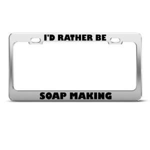   Rather Be Soap Making Metal license plate frame Tag Holder: Automotive