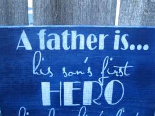   IS A SONS FIRST HERO A DAUGHTERS FIRST LOVE WOOD SIGN CUSTOM COLORS