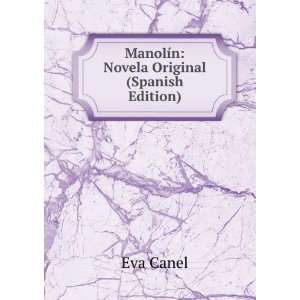 ManolÃ­n Novela Original (Spanish Edition) Eva Canel 