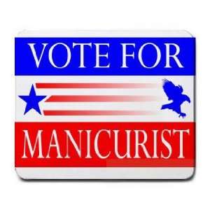  VOTE FOR MANICURIST Mousepad