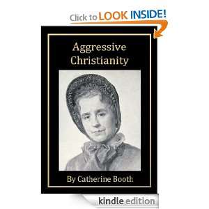Aggressive Christianity [Annotated] Catherine Booth  