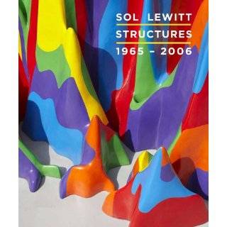 Sol LeWitt Structures, 1965 2006 by Sol LeWitt (Jan 10, 2012)