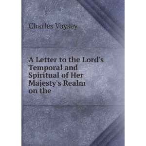 Letter to the Lords Temporal and Spiritual of Her Majestys Realm 