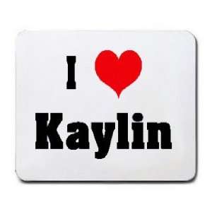  I Love/Heart Kaylin Mousepad