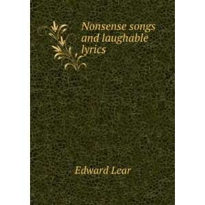  Nonsense songs and laughable lyrics Edward Lear Books