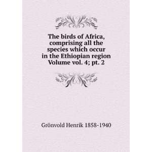   the species which occur in the Ethiopian region Volume vol. 4; pt. 2