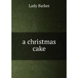 a christmas cake Lady Barker Books