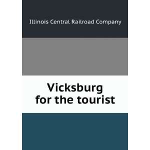 Vicksburg for the tourist Illinois Central Railroad Company  