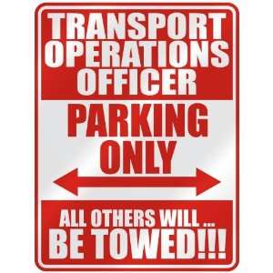   TRANSPORT OPERATIONS OFFICER PARKING ONLY  PARKING SIGN 