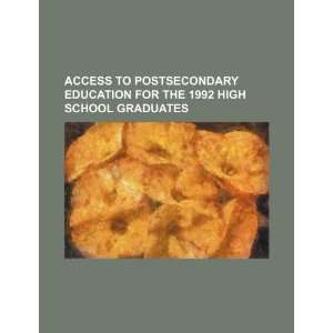  Access to postsecondary education for the 1992 high school 