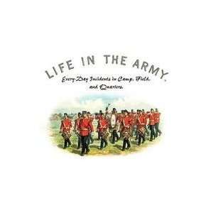 Life in the Army Every Day Incidents in Camp Field and 