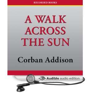  A Walk Across the Sun (Audible Audio Edition) Corban 