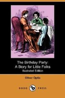   Party A Story for Little Folks (Illustrated Edition) (Dodo Press