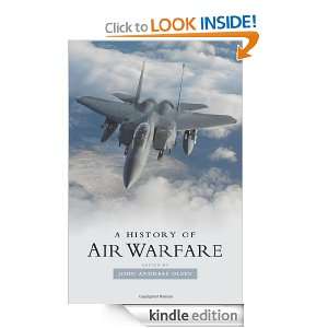 History of Air Warfare John Andreas Olsen  Kindle Store