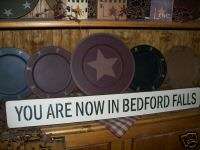 PRIMITIVE CHRISTMAS SIGN~~YOU ARE NOW IN BEDFORD FALLS~  