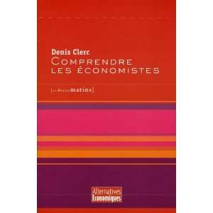    Comprendre les économistes (9782915879575): Denis Clerc: Books