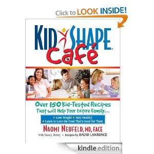KidShape Cafe Over 150 Delicious, Kid Tested Recipes That Will Help 