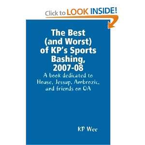  The Best (and Worst) of KPs Sports Bashing, 2007 08 A 