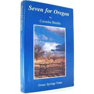 Seven for Oregon A novel based on the Sager familys true adventure 