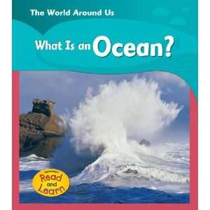  What Is an Ocean? (World Around Us) (9781403462770 