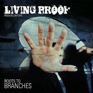  Roots to Branches Living Proof Music