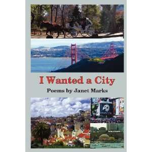  I Wanted a City (9781936370597) Janet Marks Books