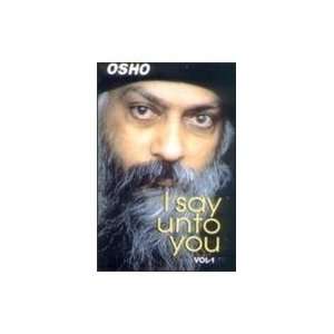  I Say Unto You (Volume 1) (9788171824397) Osho Books
