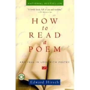 How to Read a Poem: And Fall in Love with Poetry [HT READ A POEM 