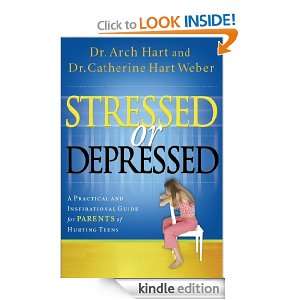 Stressed or Depressed A Practical and Inspirational Guide for Parents 