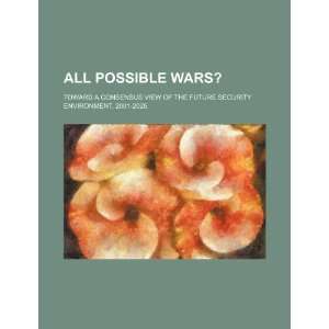 All possible wars? toward a consensus view of the future 