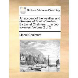  An account of the weather and diseases of South Carolina 