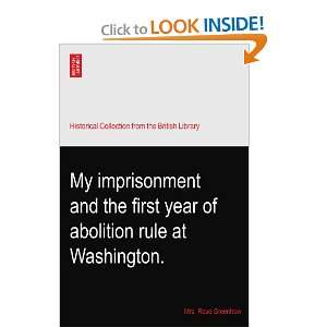  first year of abolition rule at Washington. Mrs. Rose Greenhow Books