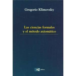  Las Ciencias Formales y El Metodo Axiomatico (Spanish 