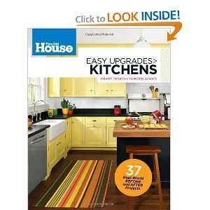 This Old House Easy Upgrades: Kitchens: Smart Design, Trusted Advice 