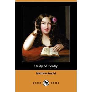   : Study of Poetry (Dodo Press) (9781409961895): Matthew Arnold: Books