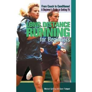 Long Distance Running for Beginners (From Couch to Conditioned A 