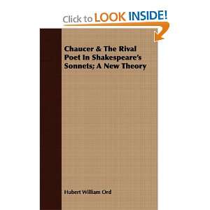  Chaucer & The Rival Poet In Shakespeares Sonnets; A New Theory 