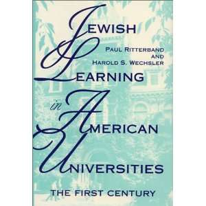 Jewish Learning in American Universities The First Century (Modern 