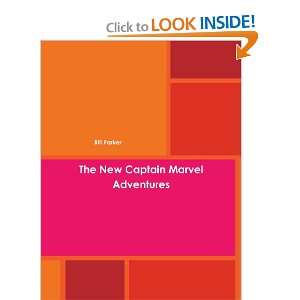  The New Captain Marvel Adventures (9780557761111) Bill 