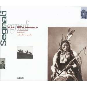   Smoke Signals. The Adventure of the West in Photography (9788872921906