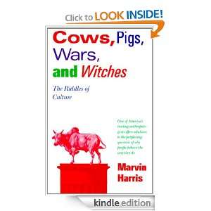 Cows, Pigs, Wars, and Witches: The Riddles of Culture: Marvin Harris 