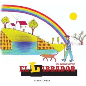   El Labrador (Spanish Edition) (9788499237176) Milagros Sastre Books