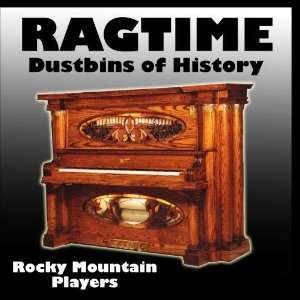  Ragtime Dustbins of History Rocky Mountain Players Music